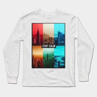 Stay Calm in the city-For words affirmations lovers Long Sleeve T-Shirt